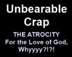 Unbearable Crap